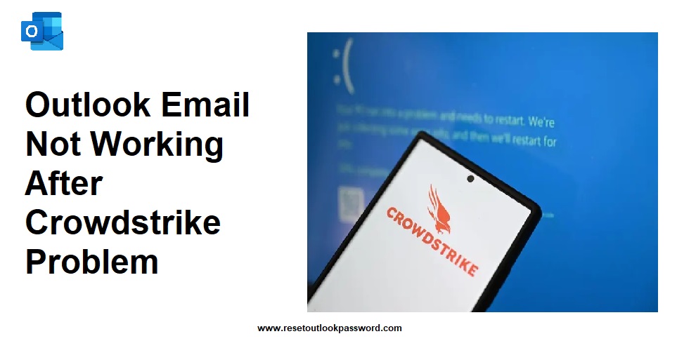 Outlook Email Not Working After Crowdstrike Problem